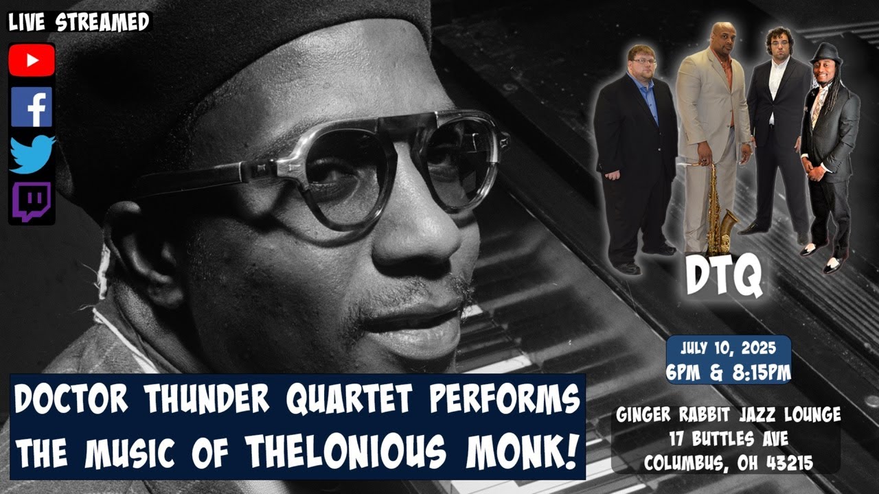 Doctor Thunder Quartet Performs the Music of Thelonious Monk!
