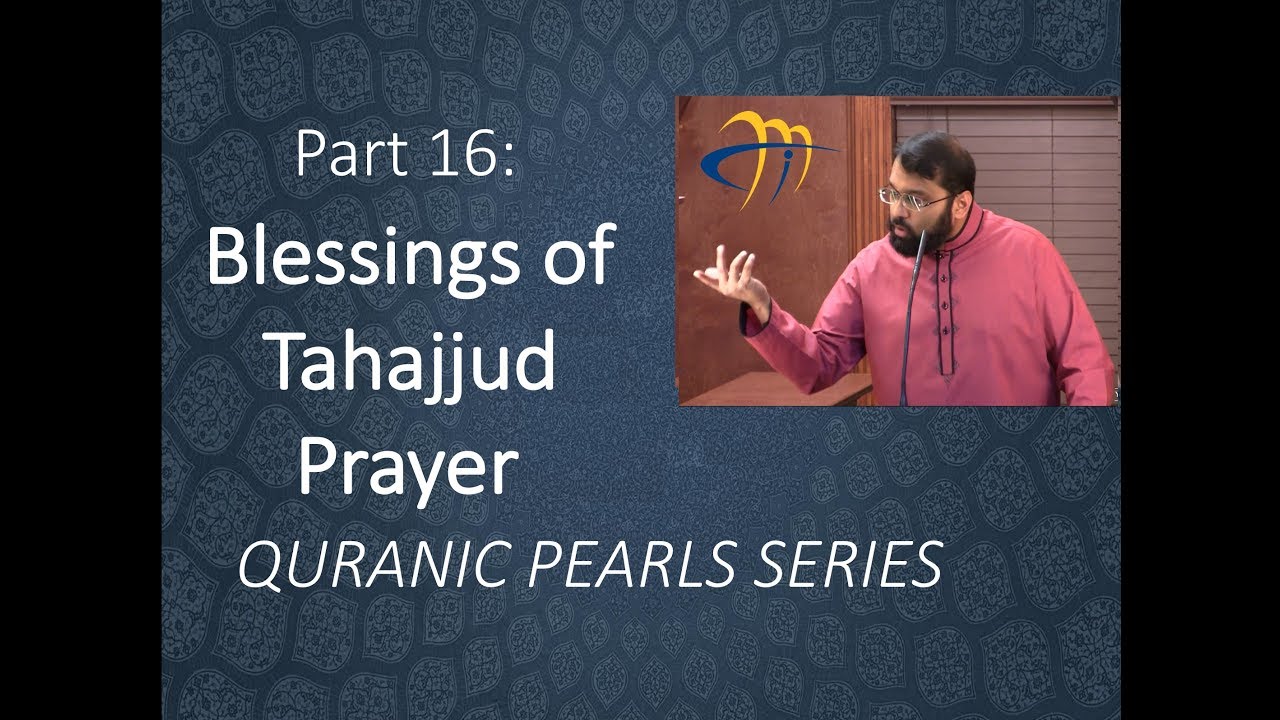Quranic Pearls pt.16 -  Blessings of Tahajjud prayer | Al-Isra v.79 | Dr. Sh. Yasir Qadhi