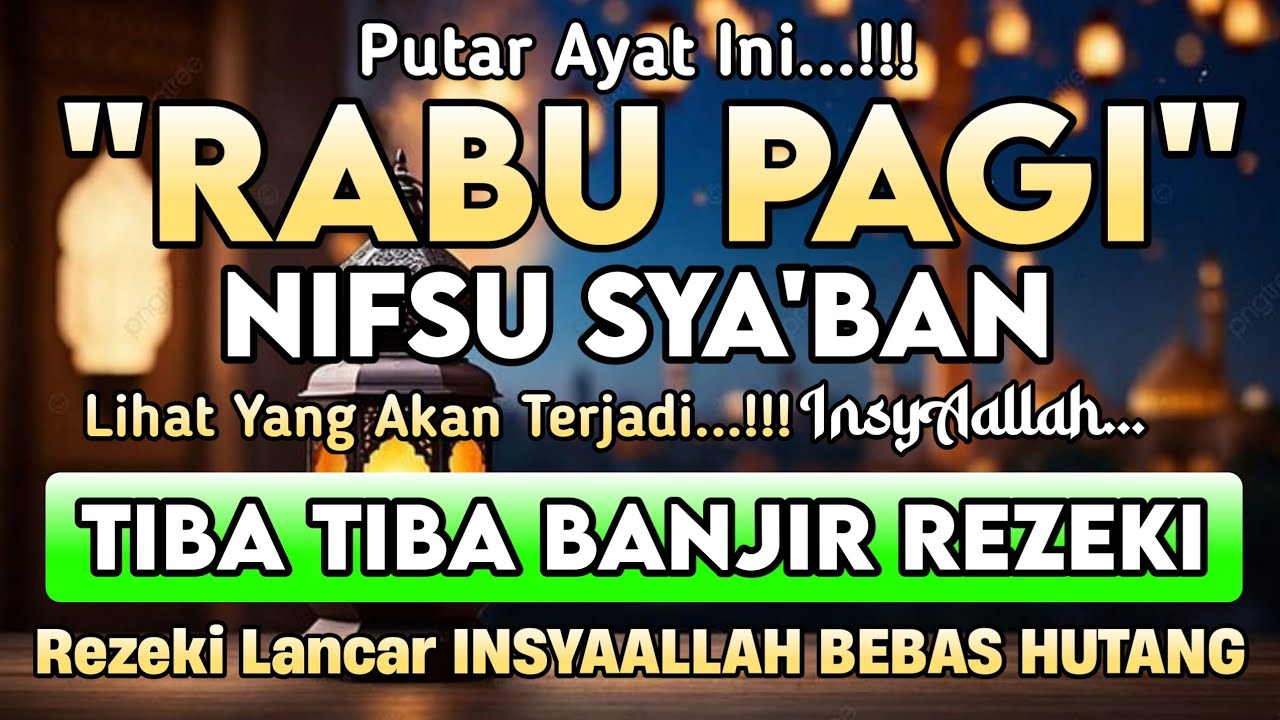 Putar Ayat ini Di Bulan Syaban - Segala Hajat Dikabulkan, Rezeki Mengalir Deras, Aamiin