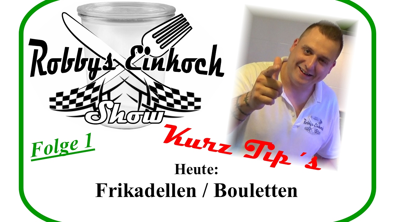 Bouletten / Frikadellen Einkochen Robbys Einkoch Show Kurz Tipp&acute;s 1