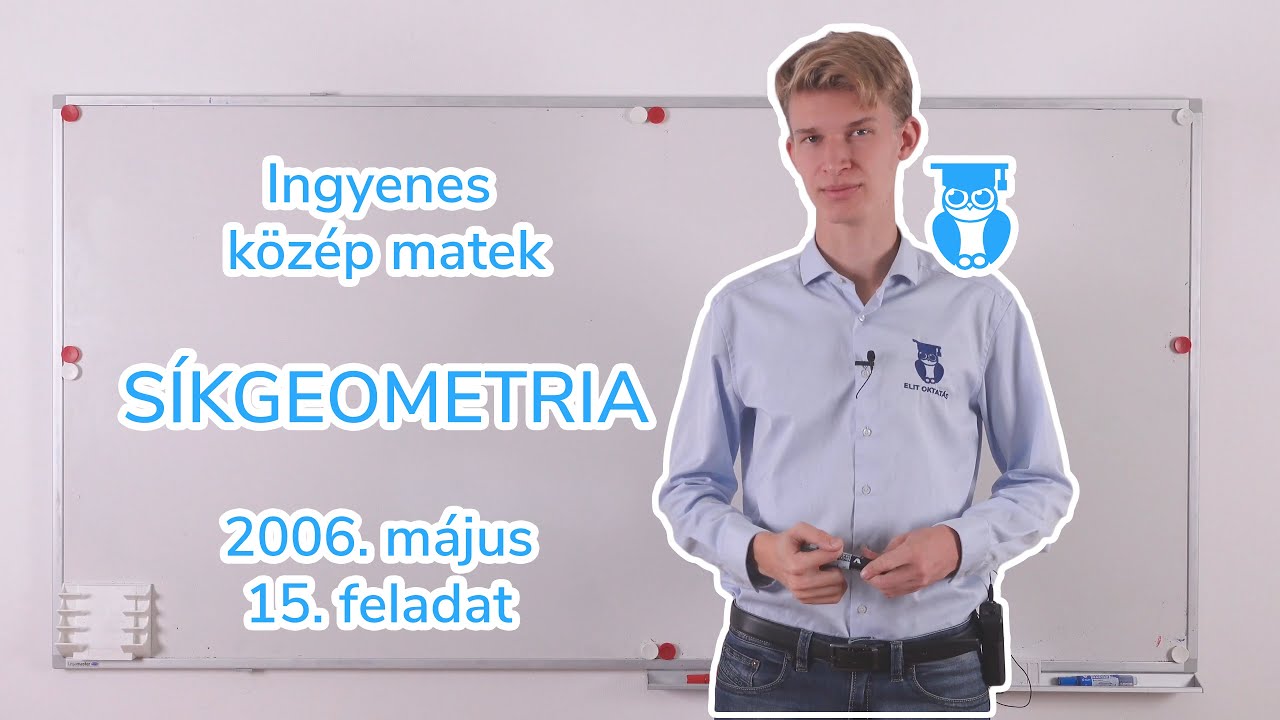 09-02 Síkgeometria - 2006. május 15. feladat - Középszintű matek