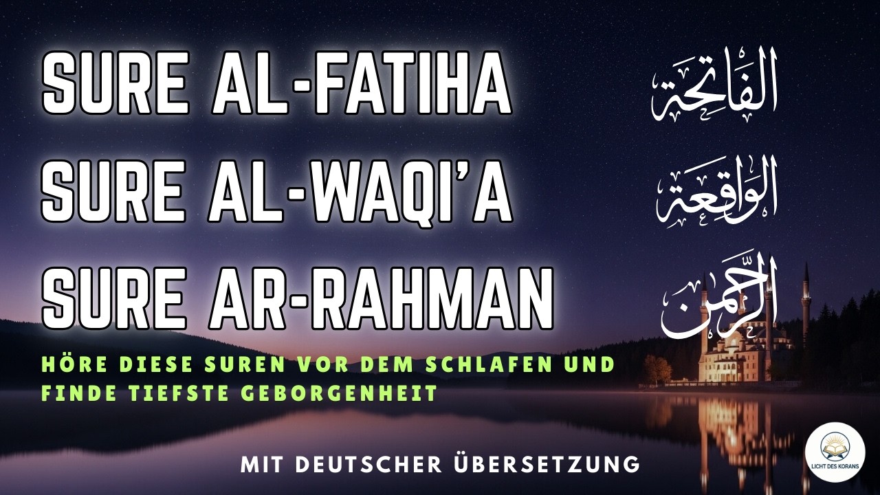 3 Suren für Schutz & Segen | Al-Fatiha, Al-Waqi'a & Ar-Rahman zum Einschlafen | Licht des Korans