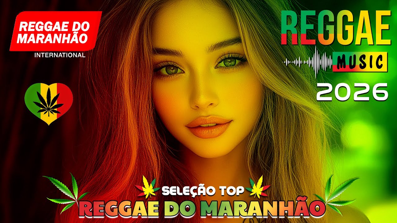 MELHORES MÚSICAS REGGAE REMIX♫ REGGAE DO MARANHÃO ♫ LINDO REGGAE 2026 ♫ REGGAE INTERNACIONAL 2026