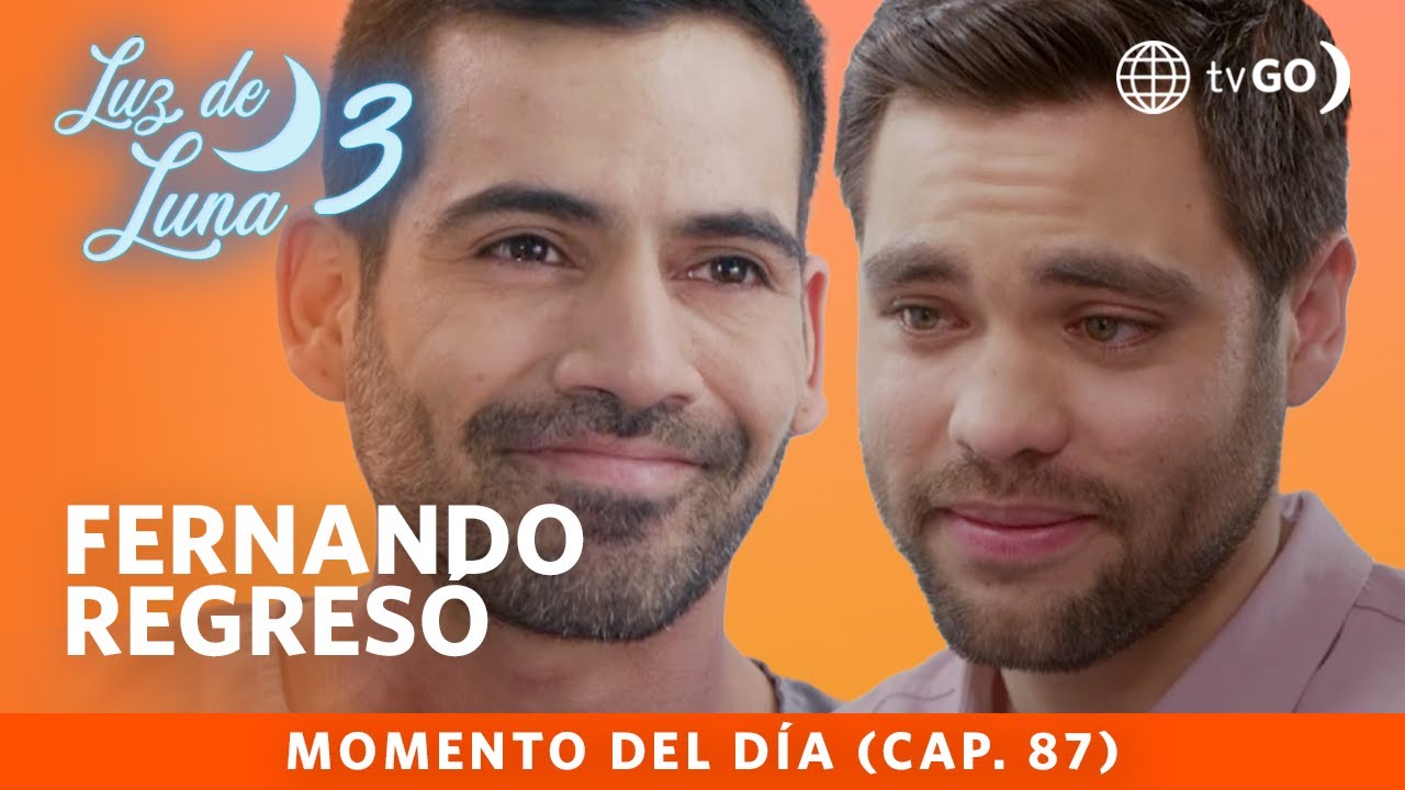 Luz de Luna 3: Fernando regresó a la vida de Polo (Capítulo n° 87)