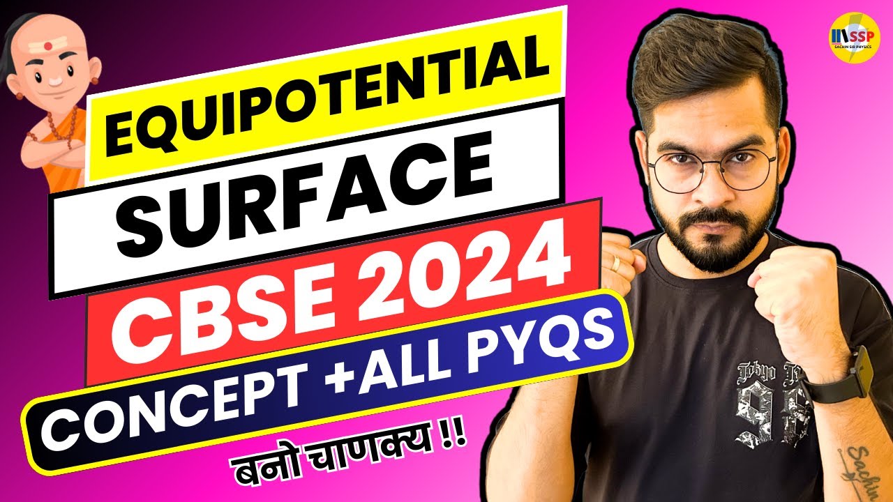 Equipotential Surface CONCEPT With PYQS PRACTICE | CBSE 2024 PHYSICS | SACHIN SIR