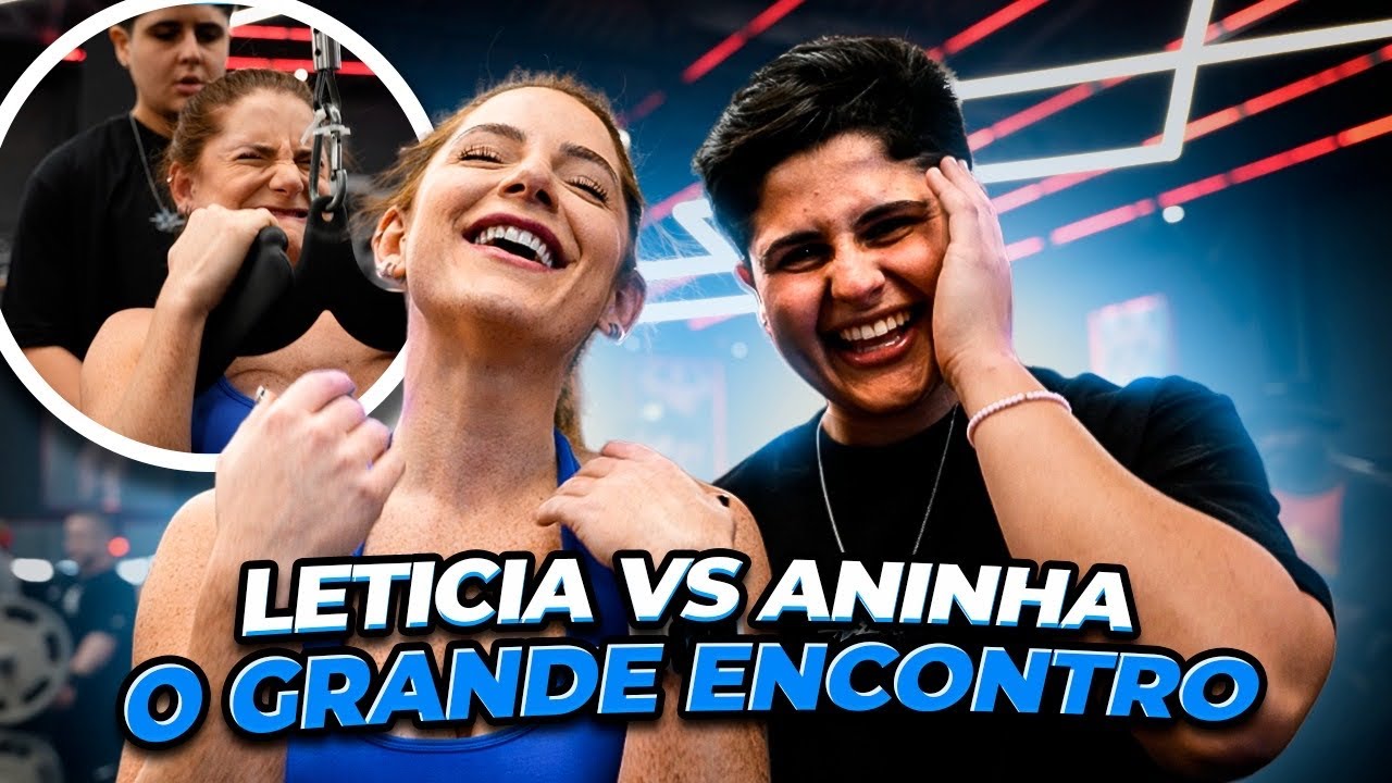 LETICIA FONSECA VS ANINHA! O GRANDE ENCONTRO!