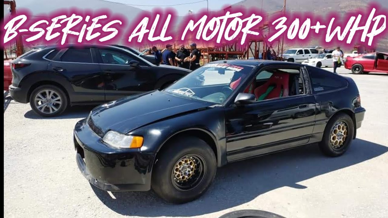 CRX ALL MOTOR B-series 300+whp🚗🔥🇲🇽🇲🇽