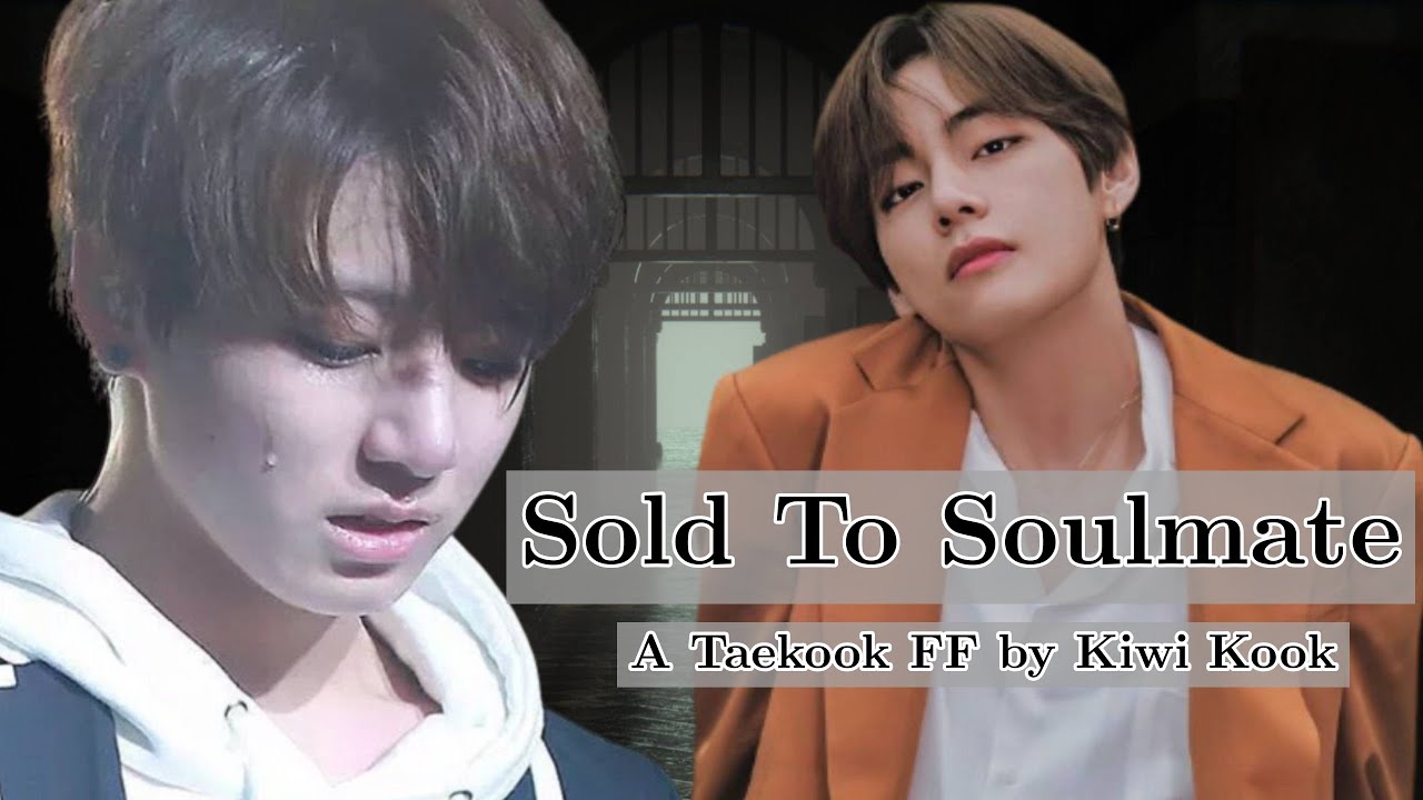 Sold to Soulmate | Taekook FF | Special Part