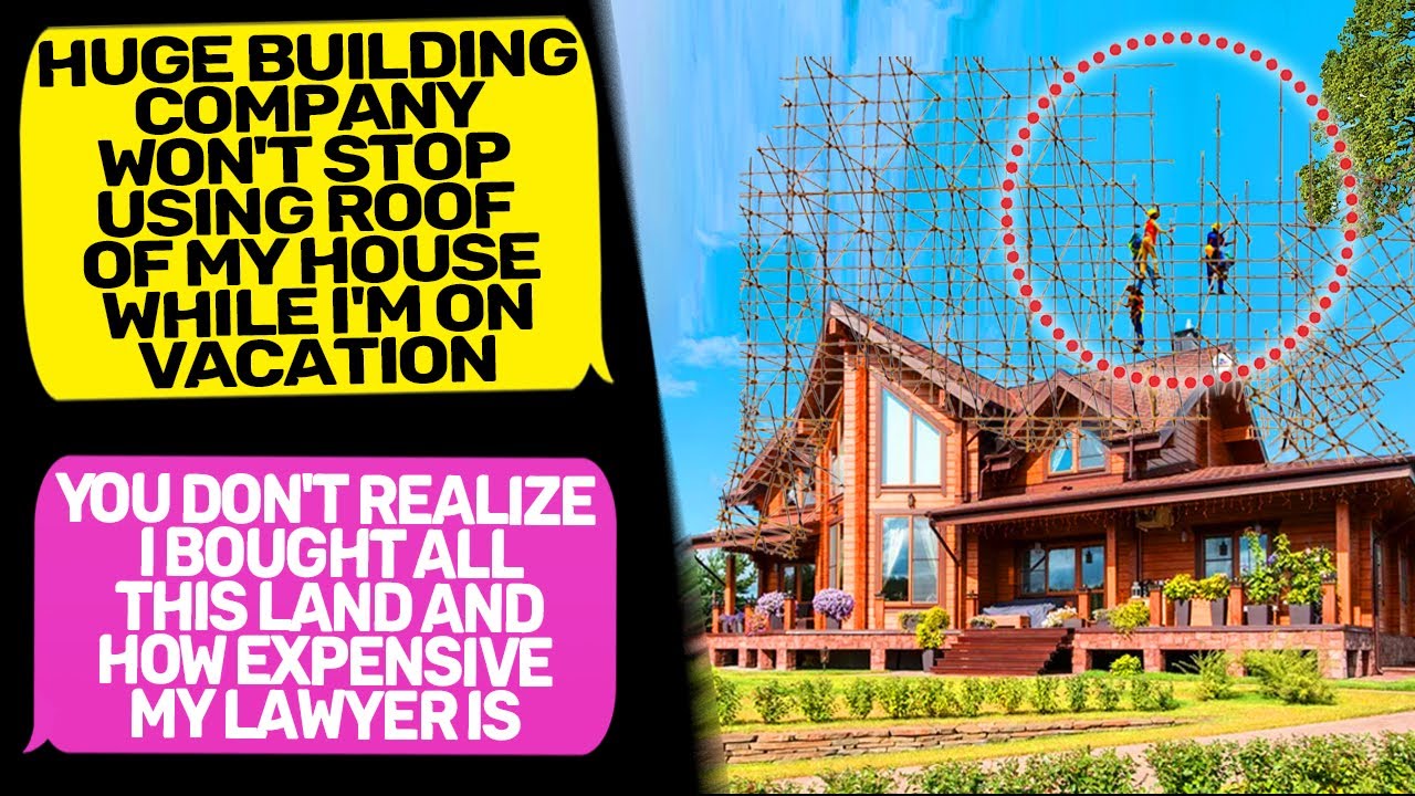 NEIGHBOR BUILT A HUGE HOUSE! Won't Stop using My Roof! I Am the Owner of this Land r/EntitledPeople