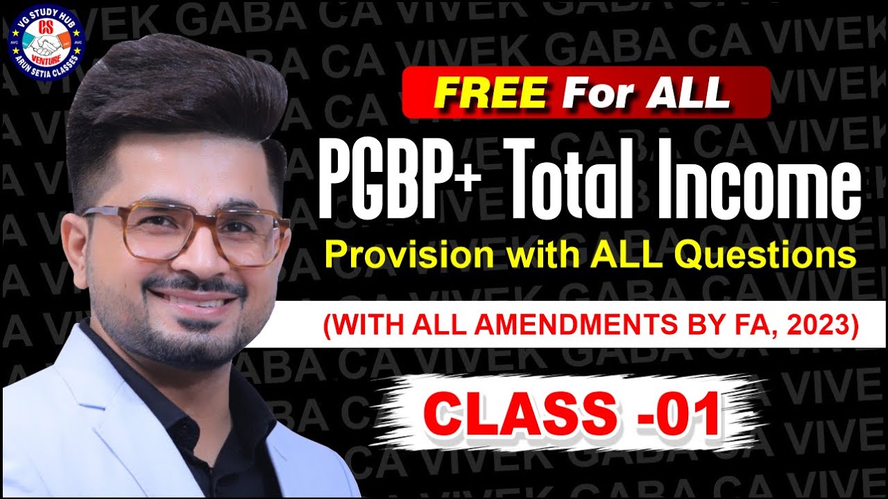 🔴PGBP + Total Income Class - 1🔴 | CA Vivek Gaba | with Amendments & Questions | Don't Miss