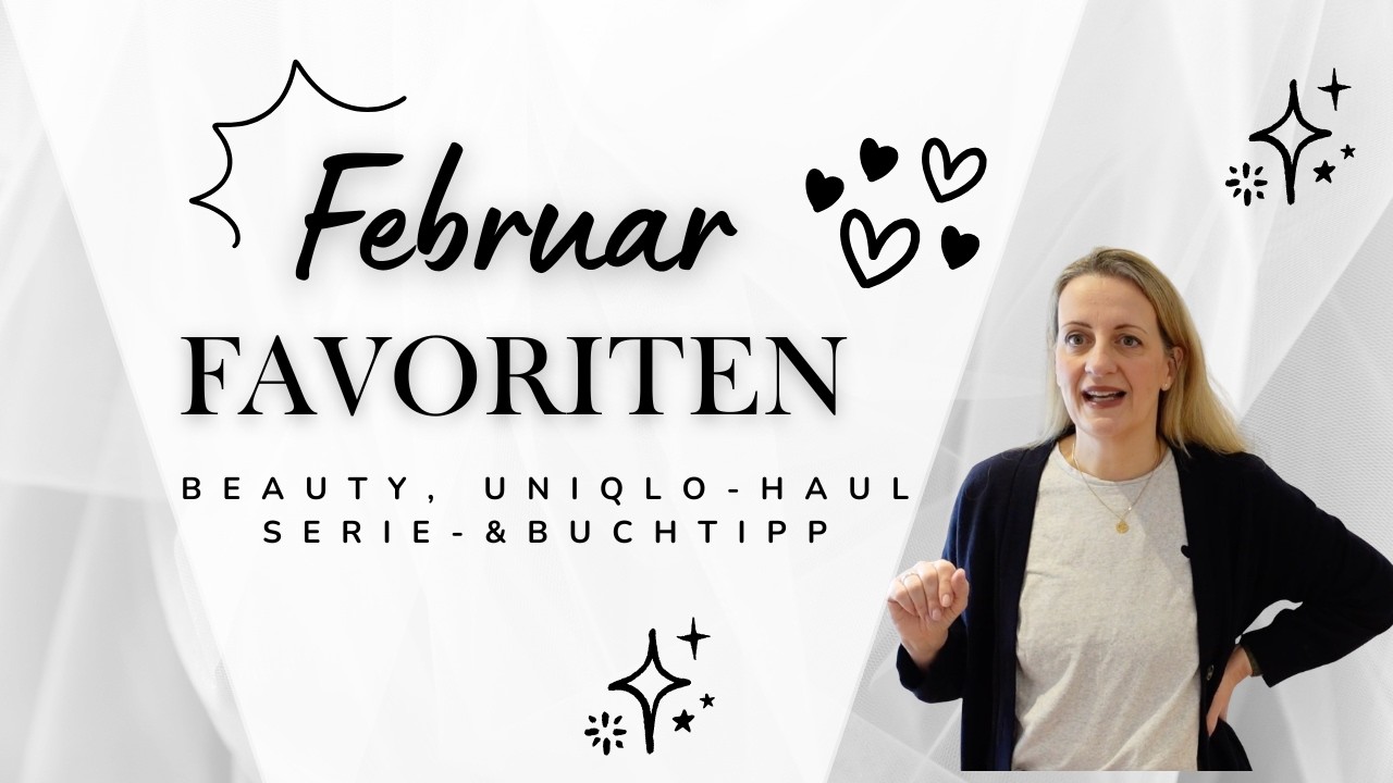 💖 Februar Favoriten - Beauty, Uniqlo-Haul, Serie- und Buchtipp