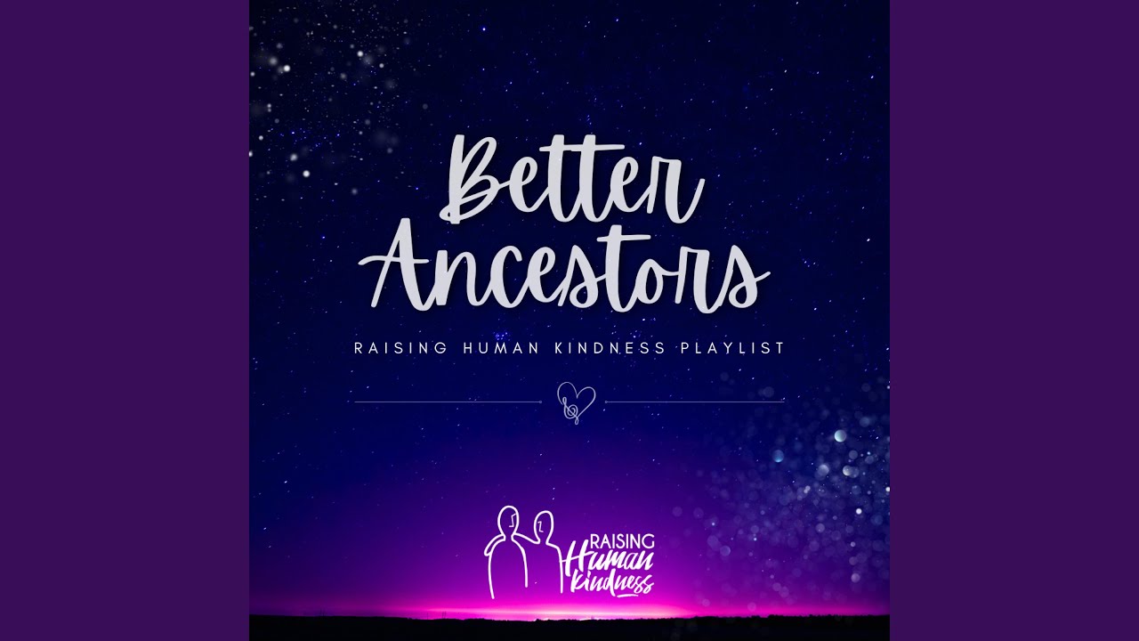 Better Ancestors