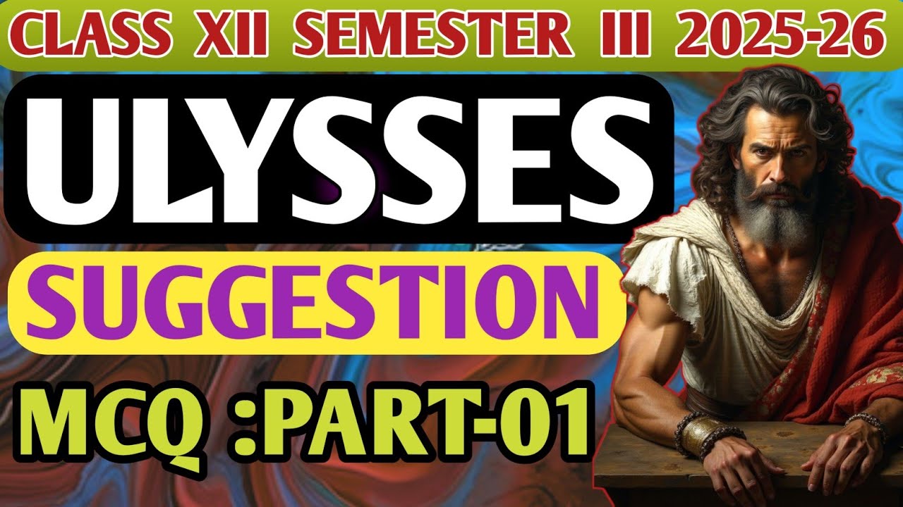 Class 12 Ulysses MCQ suggestion 3rd semester English // class 12 semester 3 english ulysses MCQ