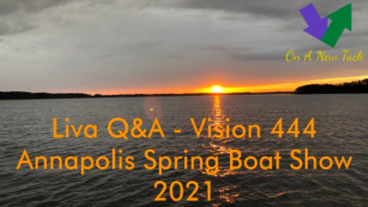Live Q&A - Vision 444 - Annapolis Spring Boat Show - 2021