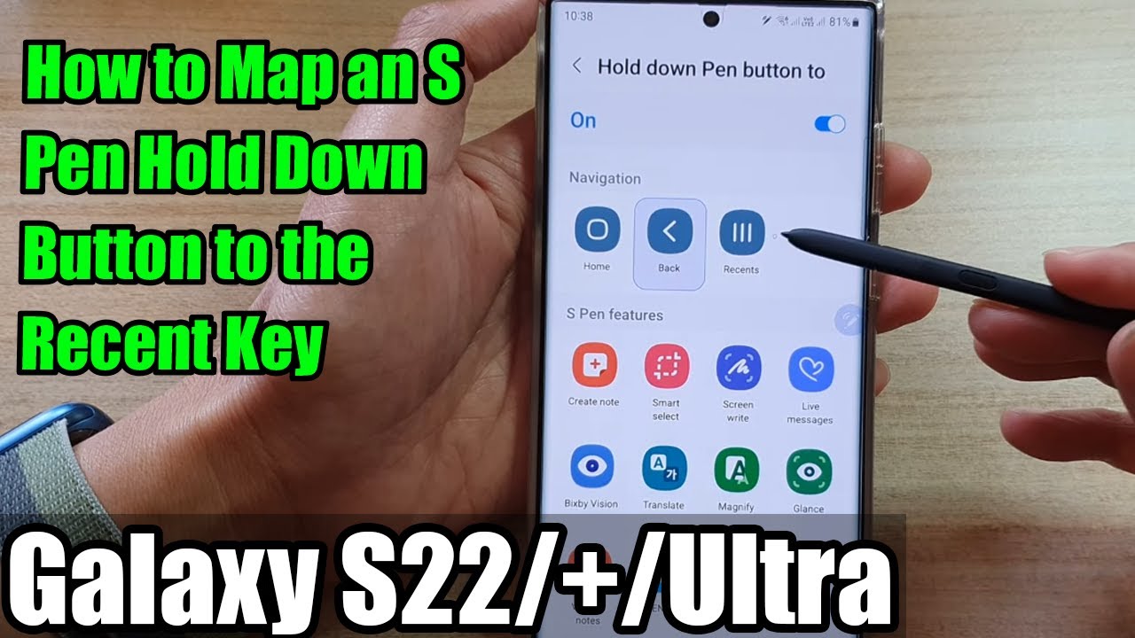 Galaxy S22 Ultra: How to Map S Pen Hold Down Button to the Recent Key