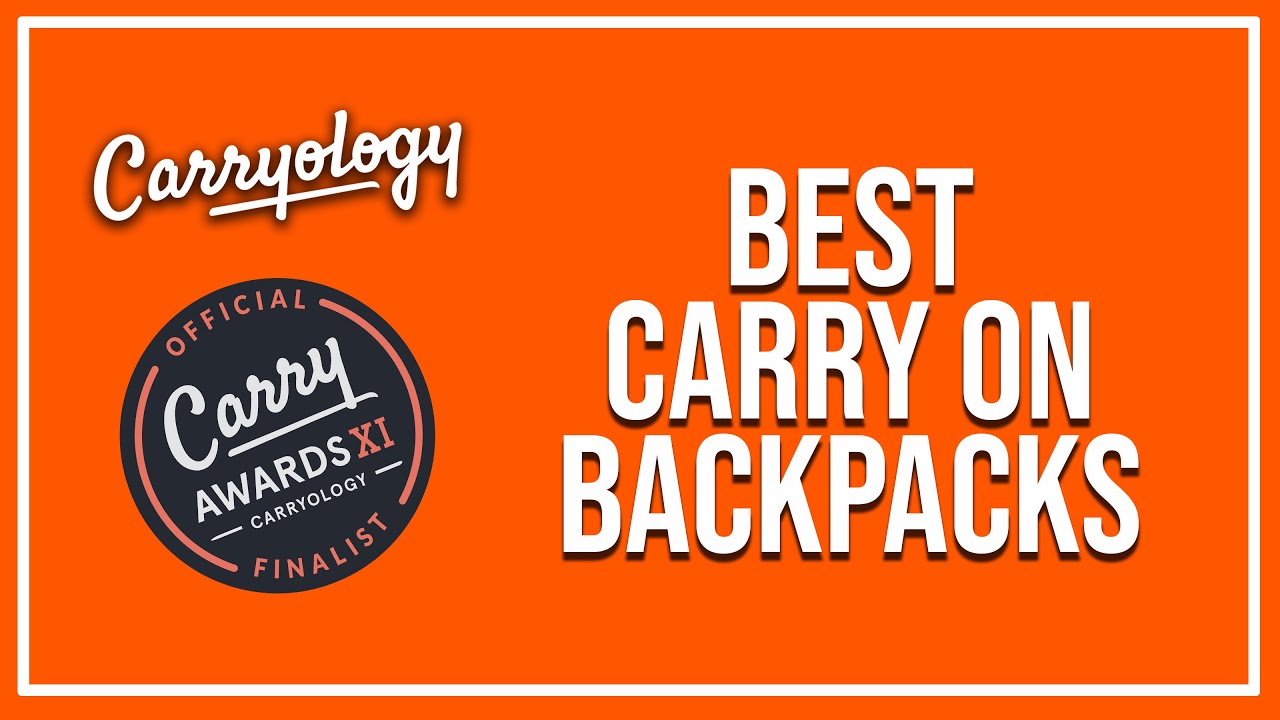 Best Carry-On Backpacks of 2024 | Carry Awards XI