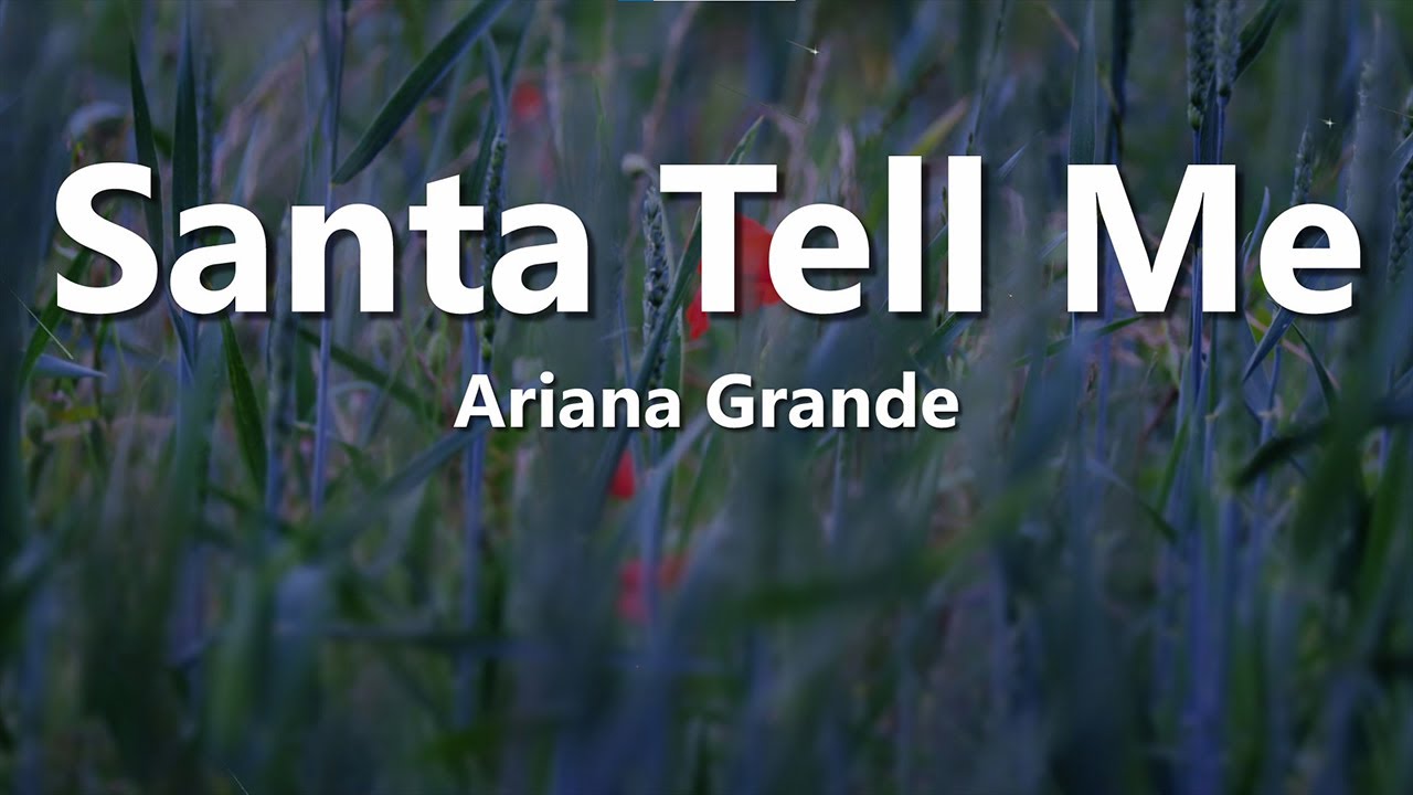 Ariana Grande - Santa Tell Me (Lyrics) | Holiday Pop