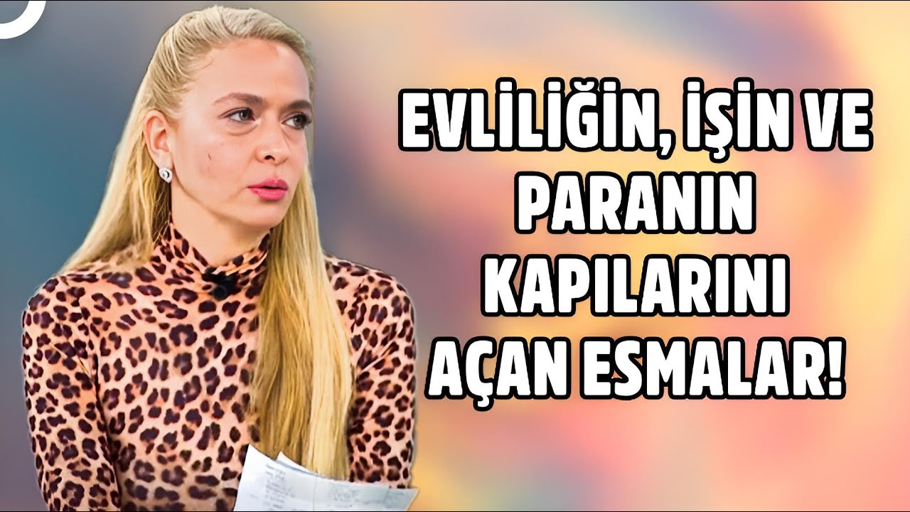 Esmaların Bilinmeyen Mucizeleri! | Tuğçe Işınsu