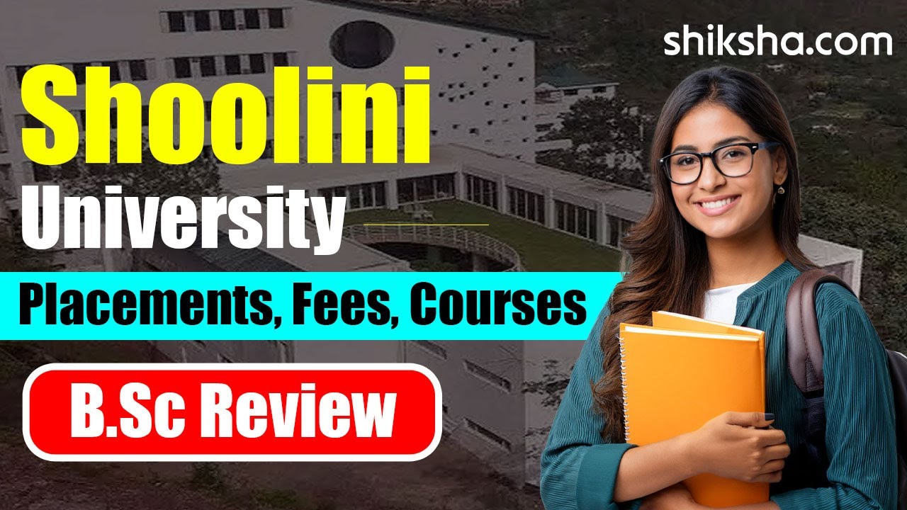 Shoolini University BSc Review