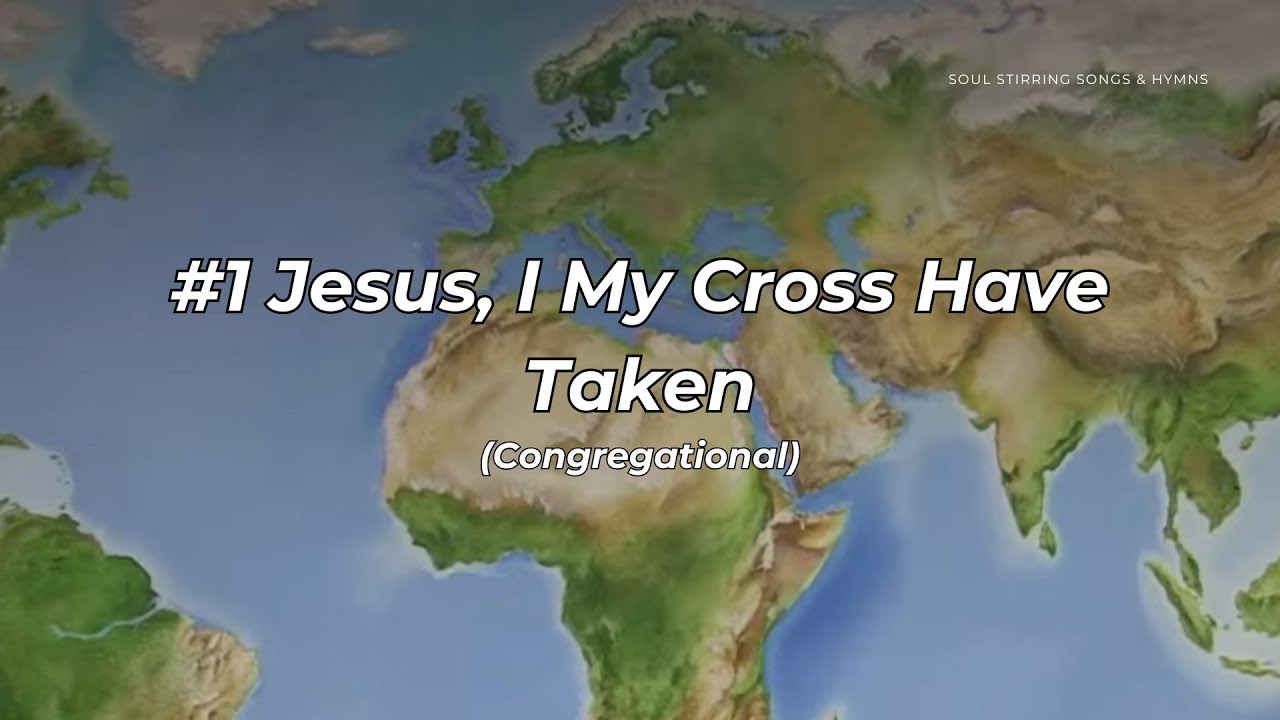 #1 Jesus, I My Cross Have Taken Congregational (FWBC)