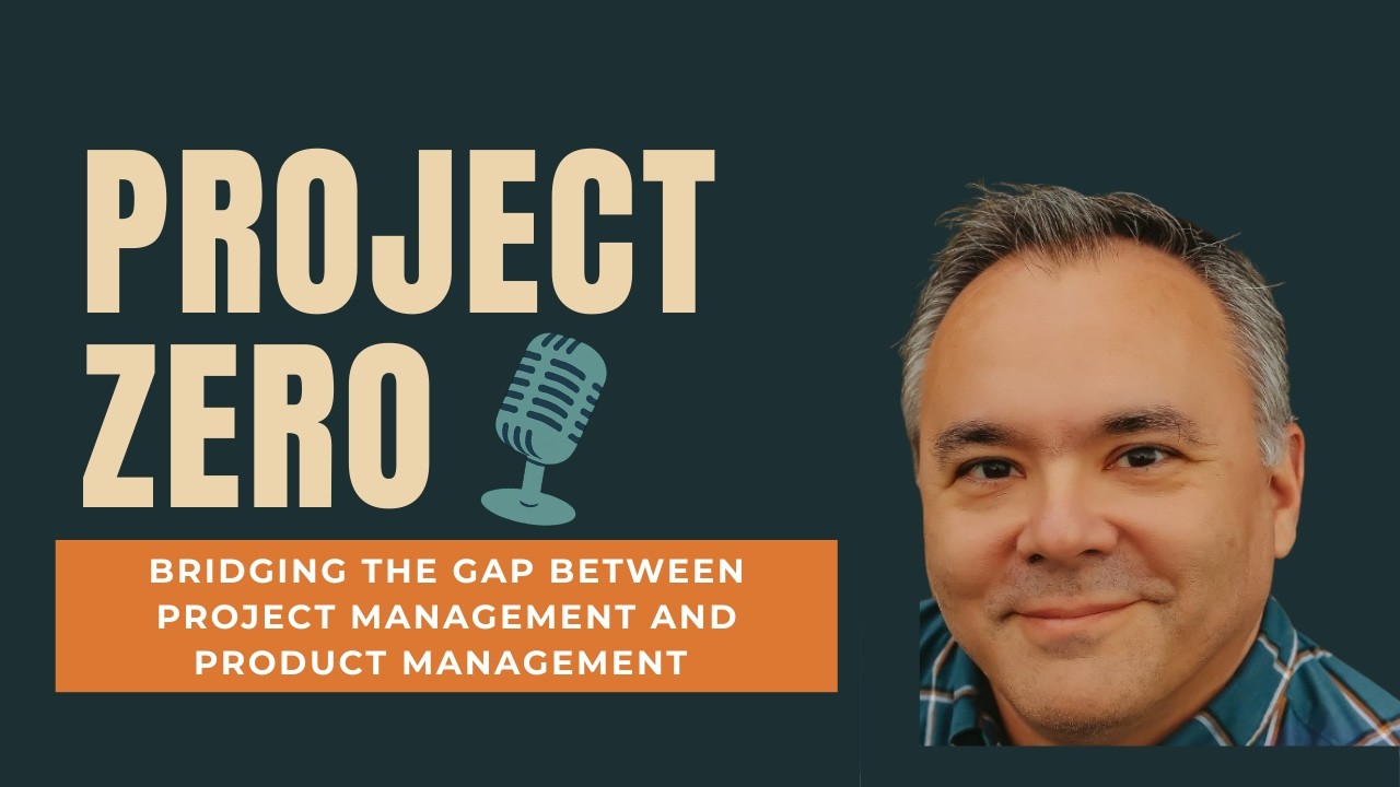 Bridging the gap between Project Management and Product Management with Stan Ponder