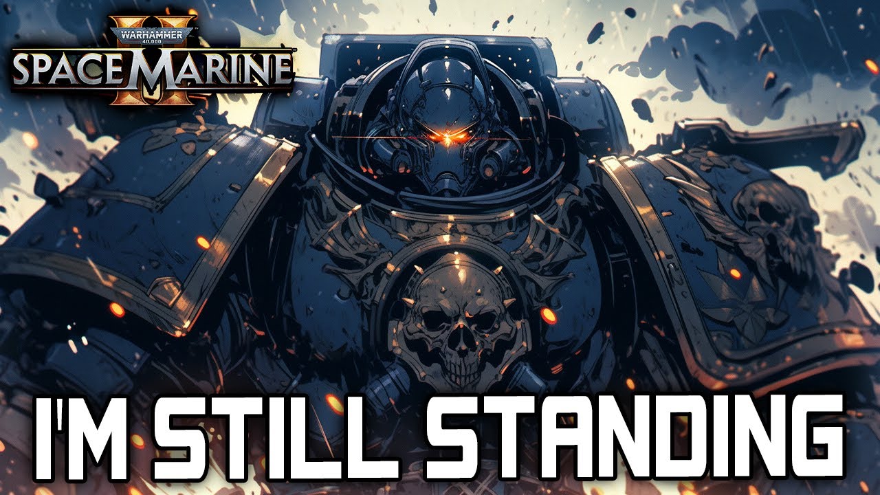 I'M STILL STANDING - SPACE MARINE (War Hammer 40 000 Space Marine 2 Soundtrack)
