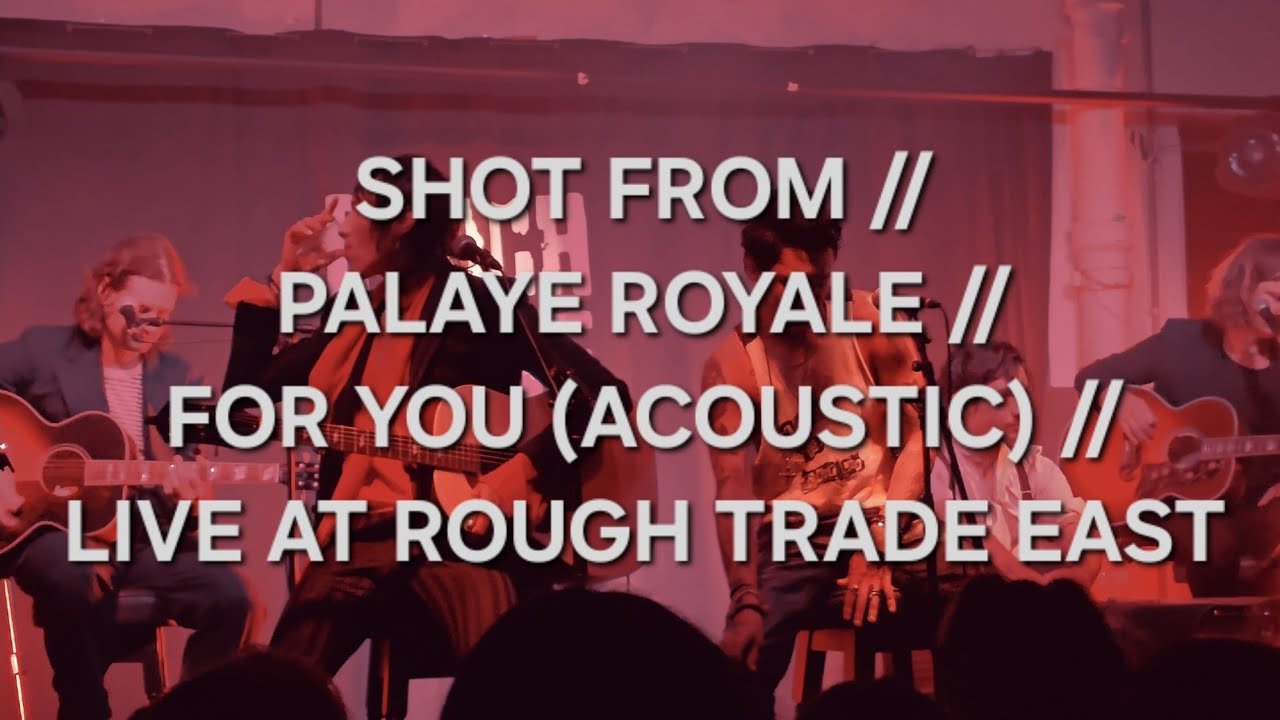 SHOT FROM // PALAYE ROYALE // FOR YOU (ACOUSTIC) // LIVE AT ROUGH TRADE EAST, LONDON