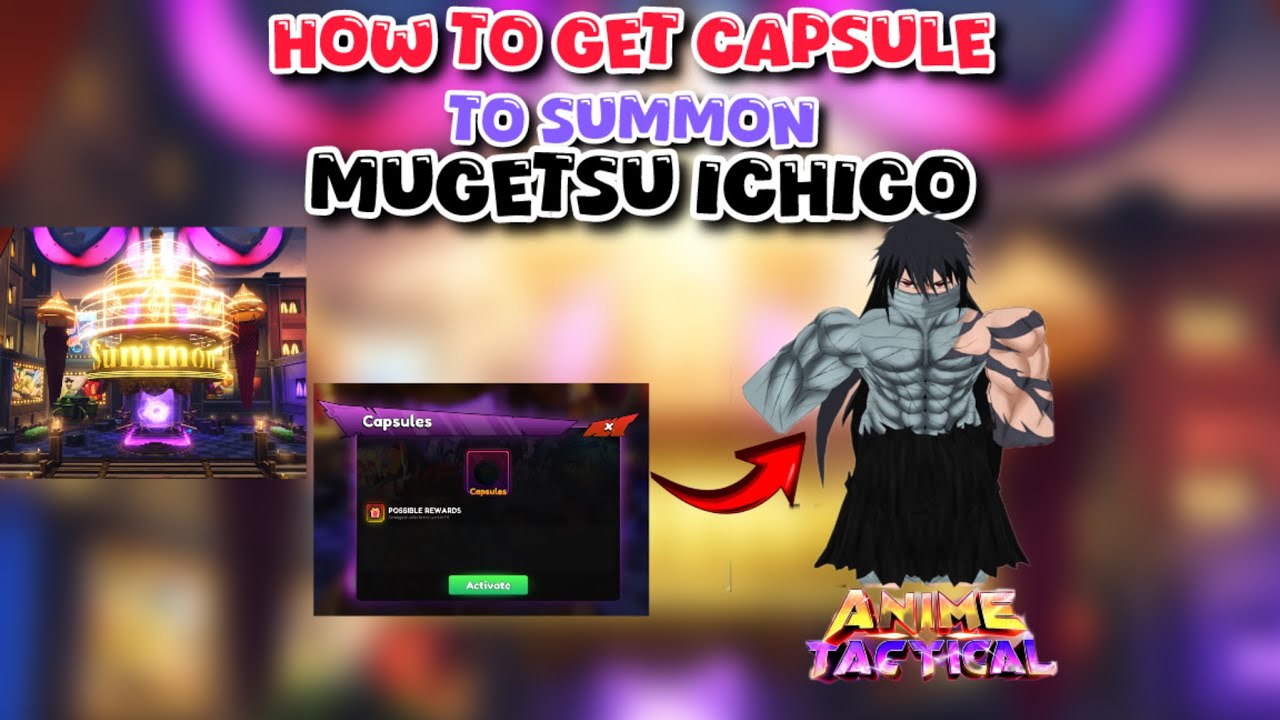 How To Get Capsule In Anime Tactical To Summon Ichigo Mugetsu Guide! 