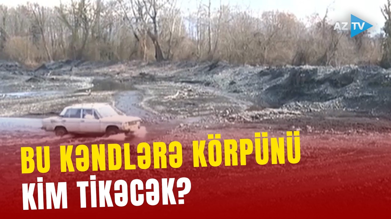 Kəndə getmək üçün maşınlar çaydan keçir: minlərlə sakin ÇƏTİN VƏZİYYƏTDƏ – KÖRPÜNÜ KİM TİKƏCƏK?