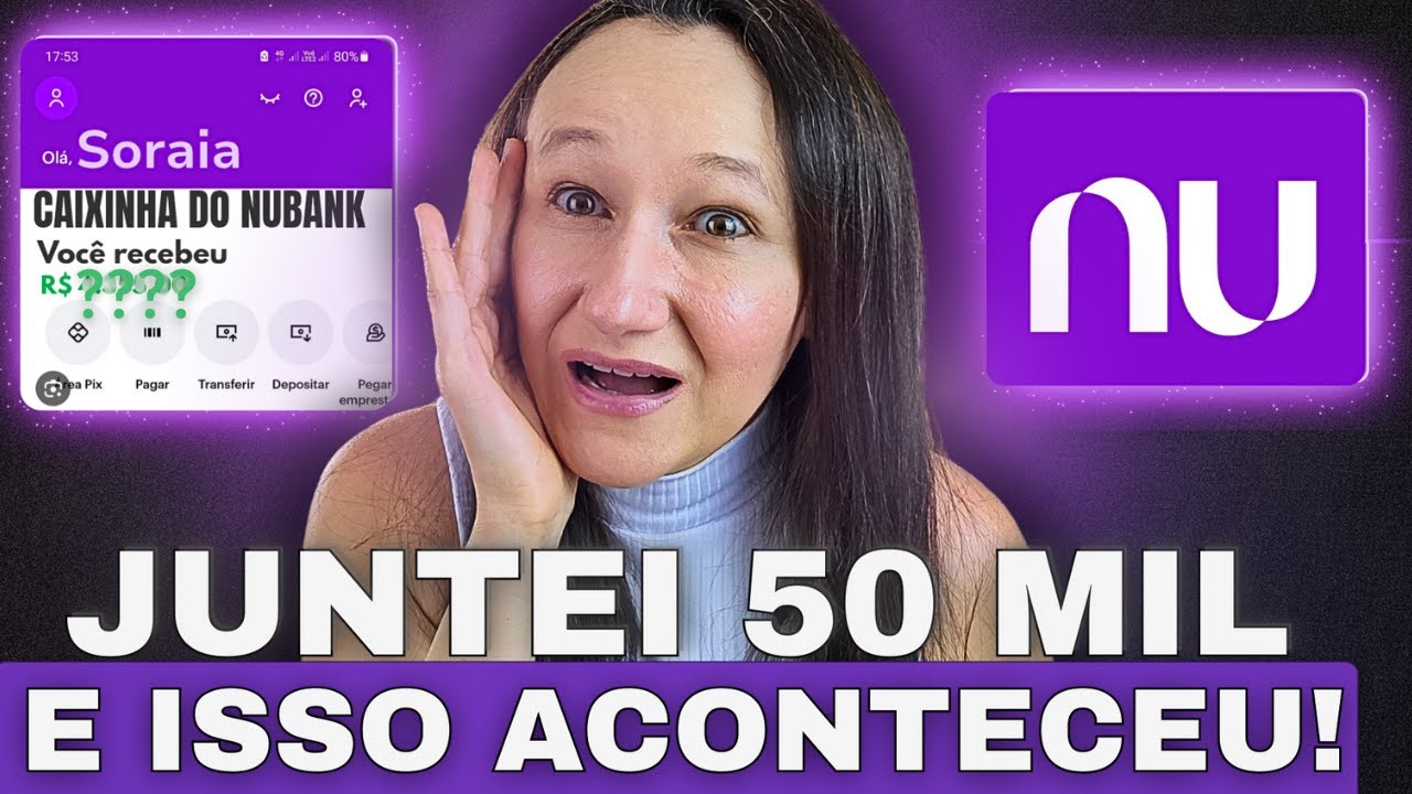 Juntei R$ 50 000 na Caixinha do Nubank&hellip; e N&Atilde;O esperava por isso!