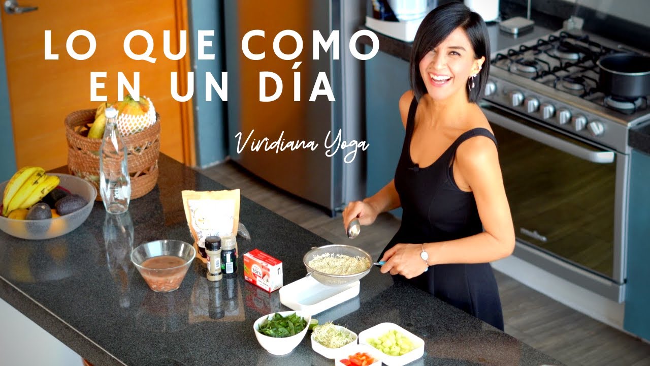 ¡LO QUE COMO EN UN DÍA! Viridiana Yoga. Salud y bienestar