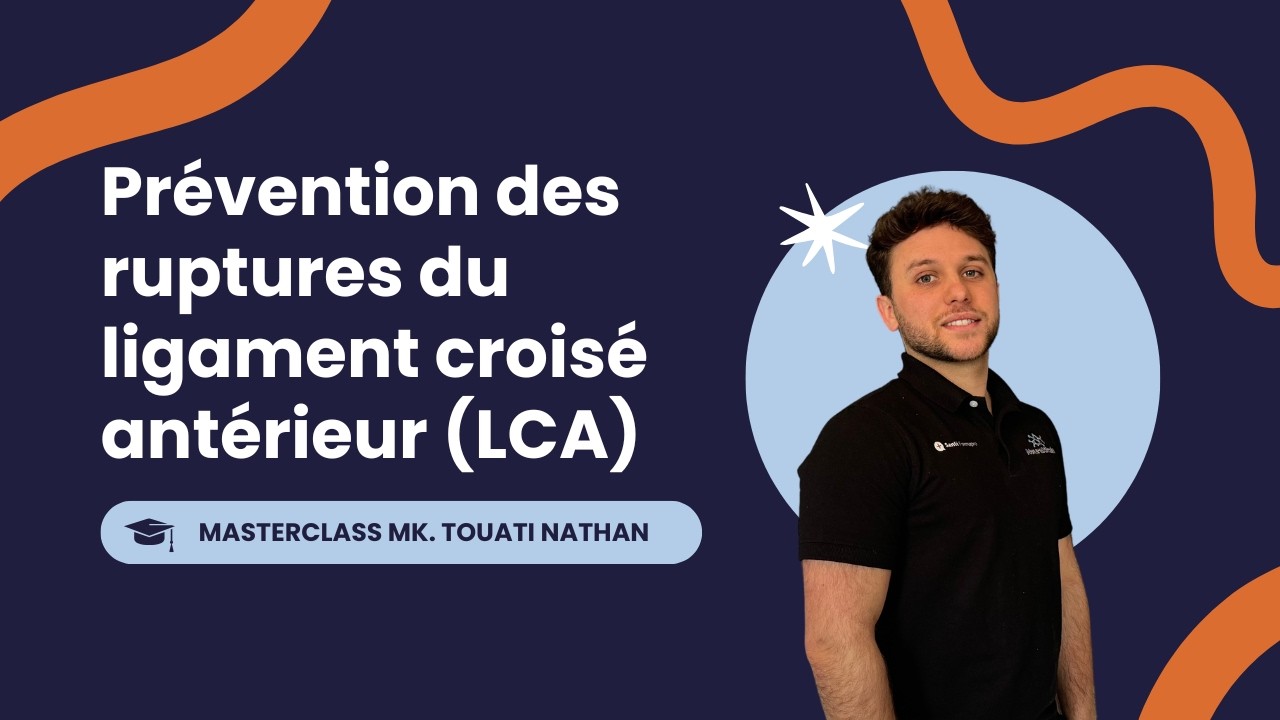 #4. PRÉVENTION des ruptures du ligament croisé antérieur (LCA) (MK. Nathan Touati)