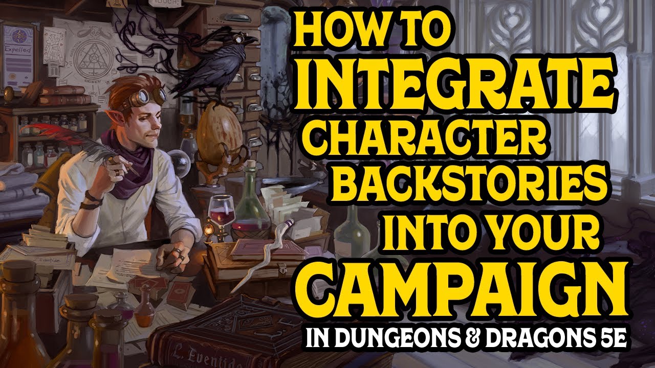 How to Integrate Player Character Backstories into your D&D Campaign