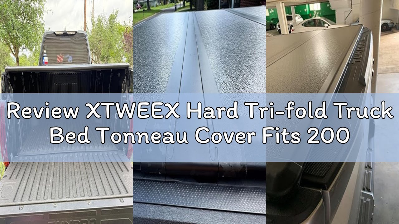 Review XTWEEX Hard Tri-fold Truck Bed Tonneau Cover Fits 2007-2026 Toyota Tundra 5.5FT Bed(Excludes