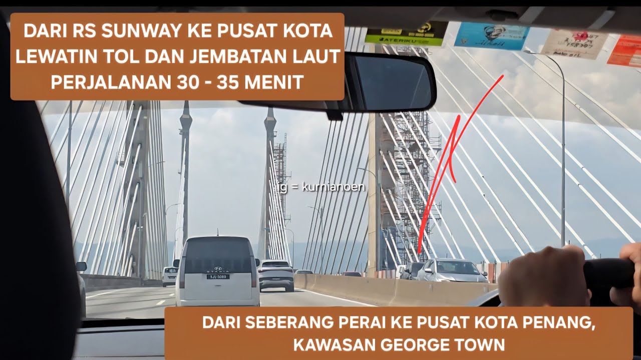 DARI SEBERANG PERAI KE GEORGE TOWN PENANG | DARI RS SUNWAY KE KOTA PENANG LEWAT JEMBATAN LAUT