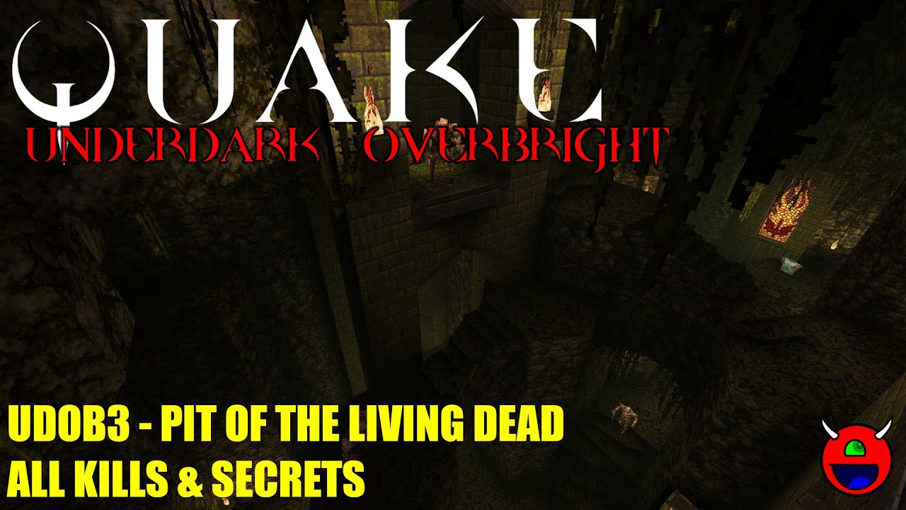 Quake: Underdark Overbright - UDOB3 Pit of the Living Dead - 100%