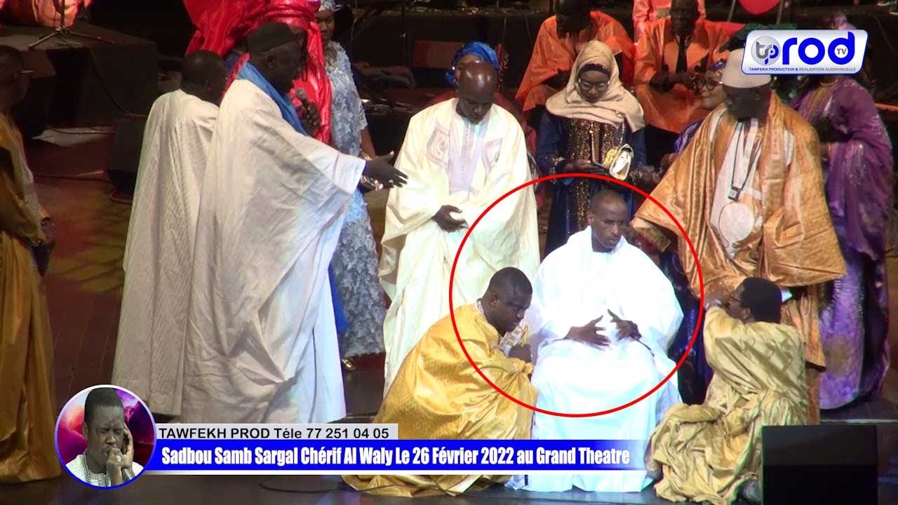 SADBOU SAMB Sargal Chérif Al Waly Le 26 Février 2022 au Grand Theatre de Dakar PARTIE 9