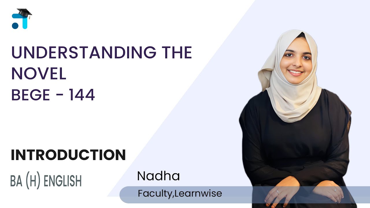 Introduction | Understanding the Novel | BEGE 144 | Kerala's No.1 IGNOU Coaching App | Learnwise App