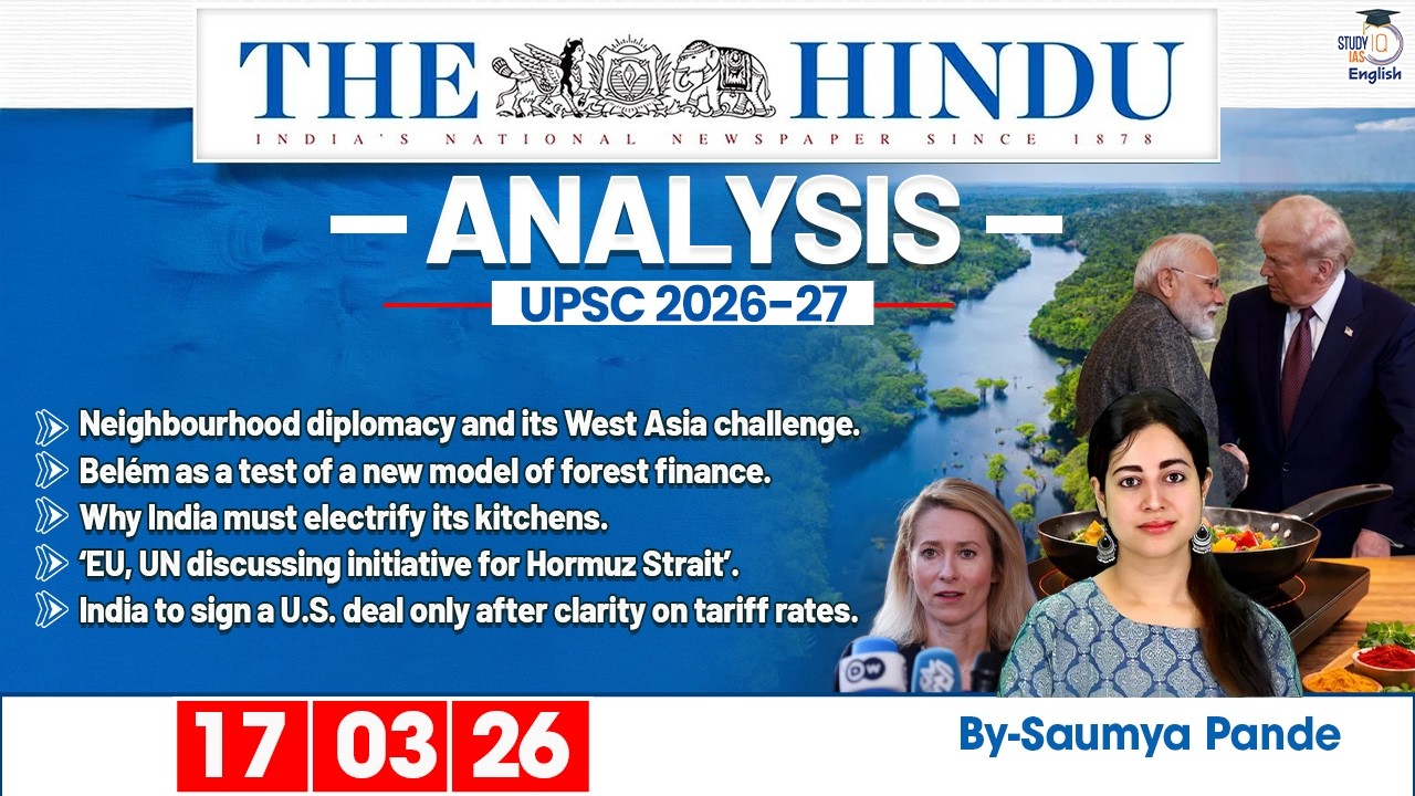 The Hindu Analysis | 17th March 2026 | Daily Newspaper Analysis for UPSC CSE | By Saumya Pande