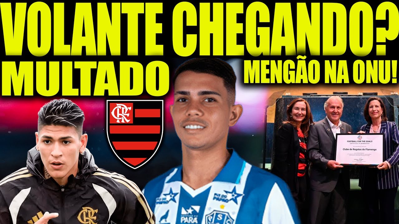 FLAMENGO PR&Oacute;XIMO DE CONTRATA&Ccedil;&Atilde;O DE VOLANTE! MENG&Atilde;O NA ONU! CARRASCAL MULTADO! HOMENAGEM AO PEDRO E+