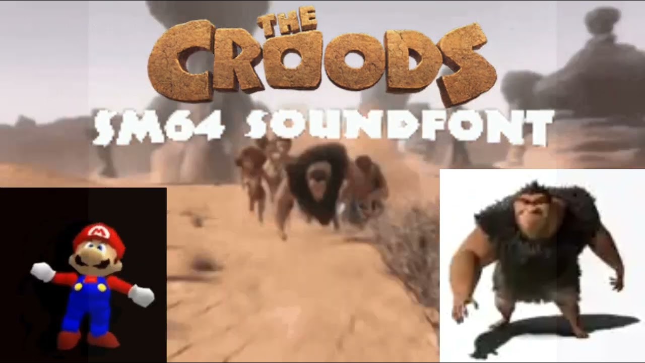 The Croods Smash and Grab Sm64 Soundfont (Full)