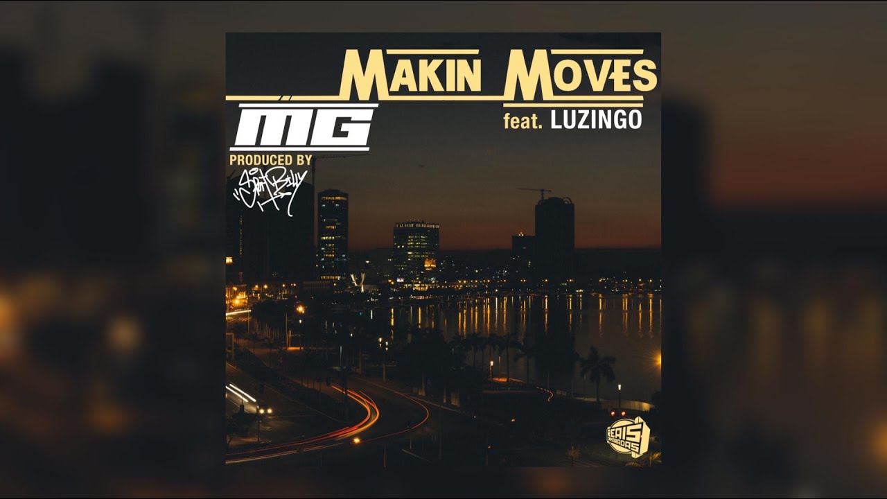 MG - Makin Moves Ft. Luzingo