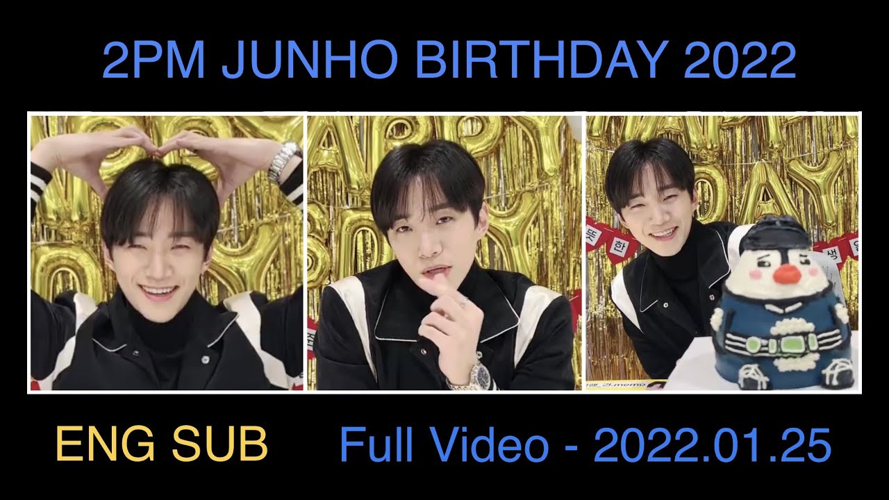 2PM Junho 준호 [ENG SUB - FULL VIDEO] Birthday 2022 VLIVE 20220125