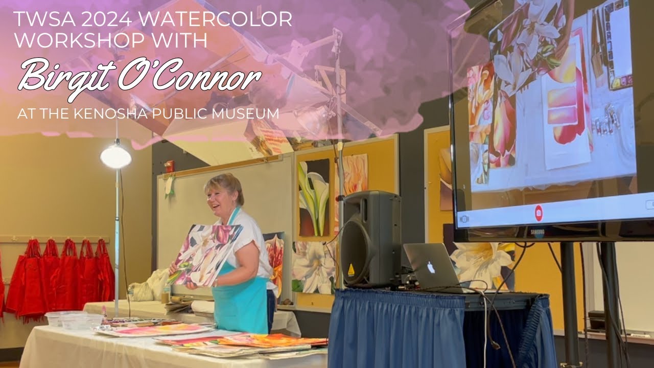 Birgit O'Connor's 2024 TWSA Watercolor Workshop