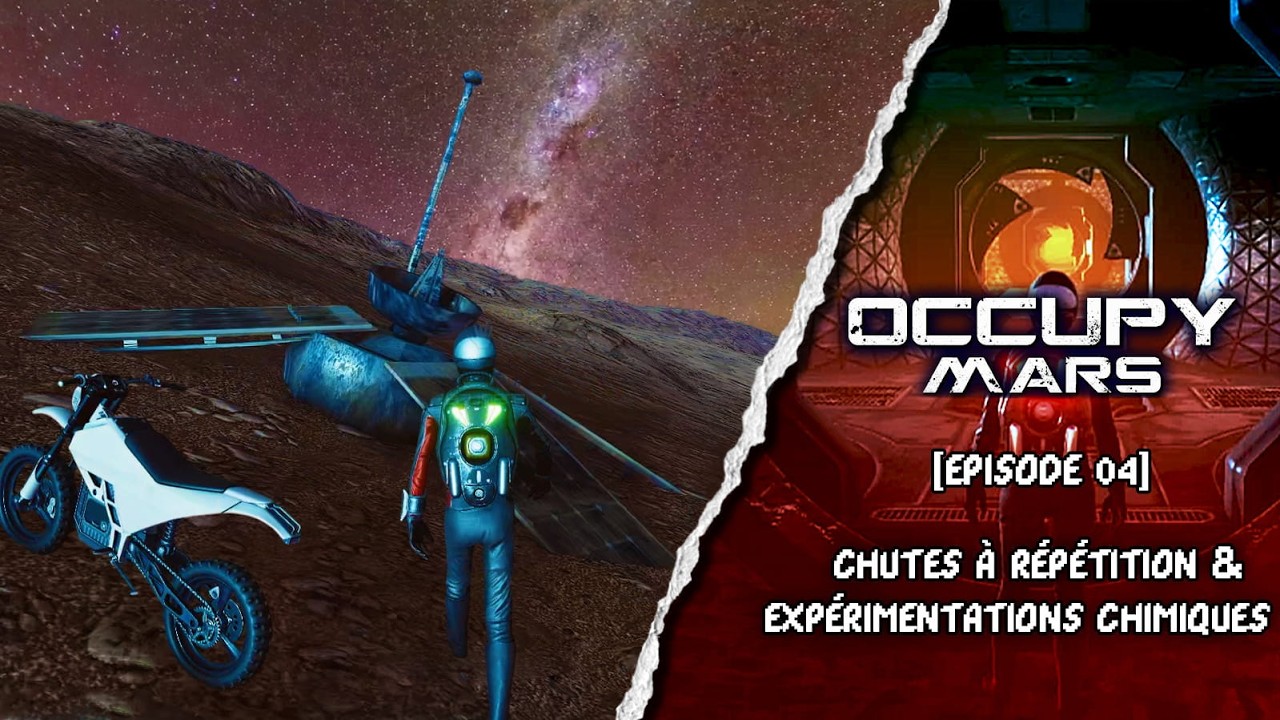 CHUTES à répétition & EXPÉRIMENTATIONS CHIMIQUES - OCCUPY MARS [EP04]