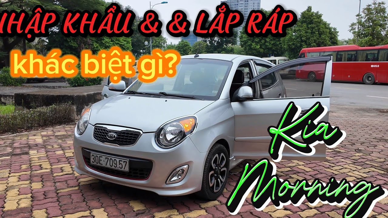 Kia Morning SLX 2010 | Sự khác biệt giữa xe NHẬP KHẨU và LẮP RÁP trong nước