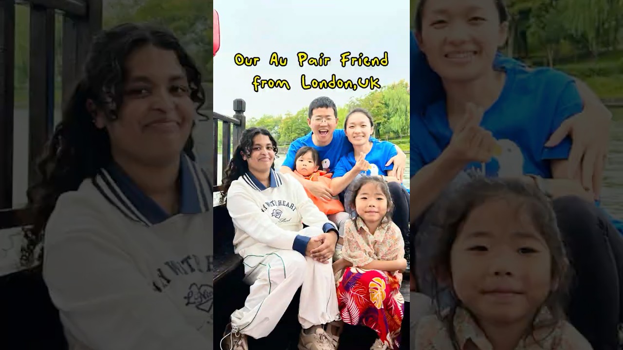 Our Au Pair Friend From London UK，Au Pair in China: My Experience with an Amazing Host Family