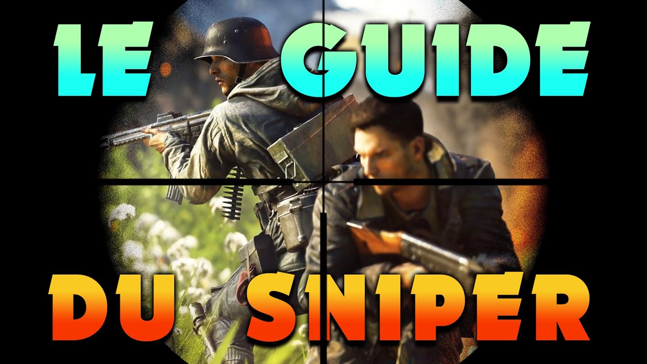 Le GUIDE ULTIME du SNIPER dans BATTLEFIELD V.