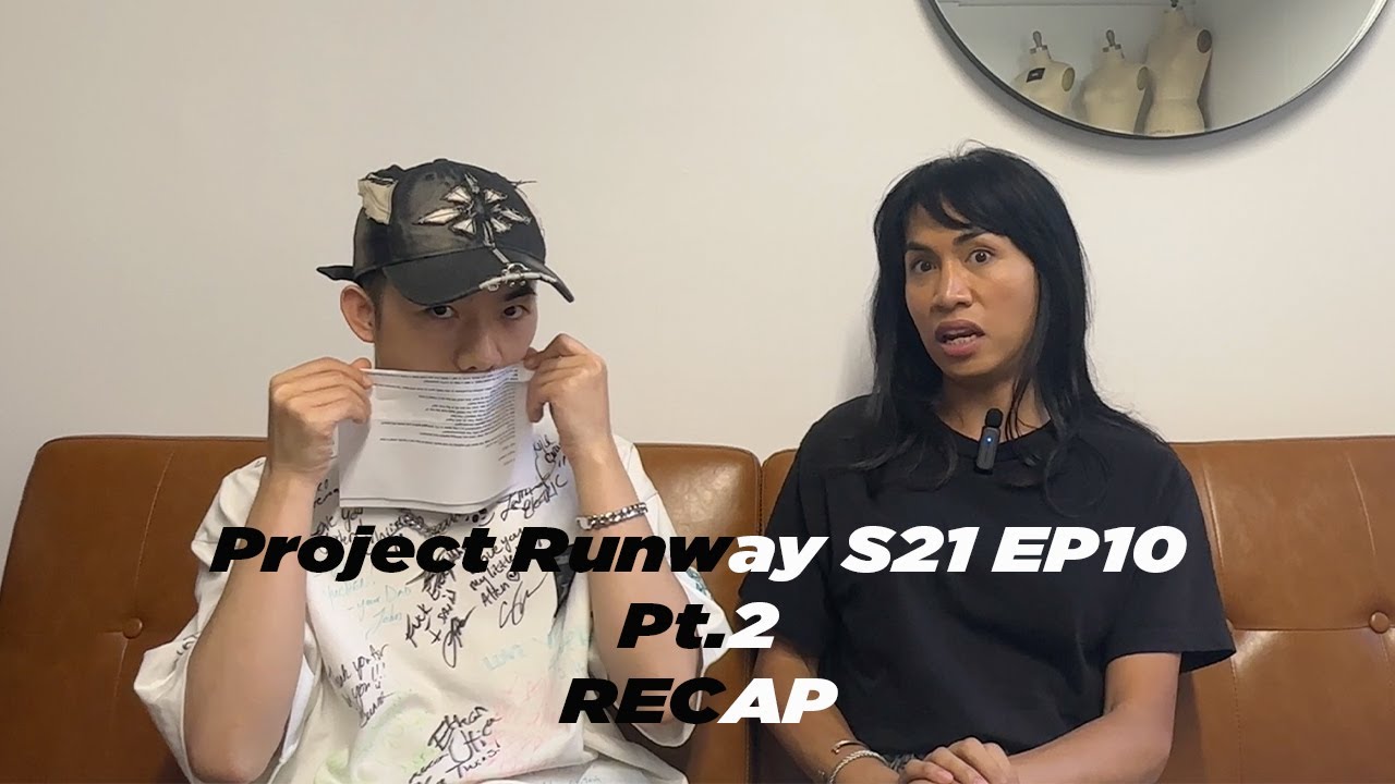 Project Runway S21 EP10 Recap: Big Finale Tea Uncovered!