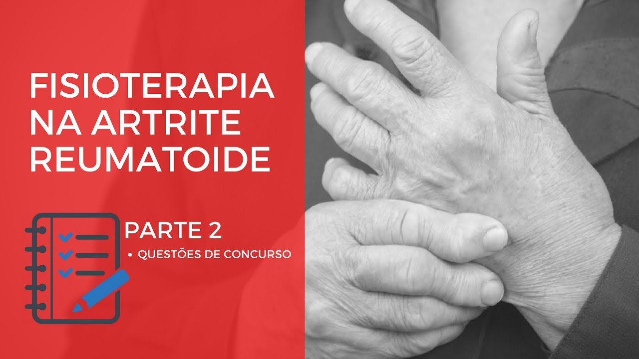 Fisioterapia na Artrite Reumatoide - Parte 2 (QUESTÕES DE CONCURSO)